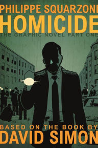 Title: Homicide: The Graphic Novel, Part One, Author: David Simon