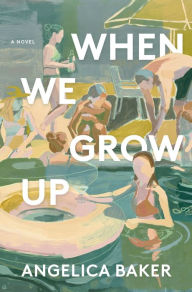 Title: When We Grow Up, Author: Angelica Baker