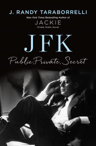 Title: JFK: Public, Private, Secret, Author: J. Randy Taraborrelli