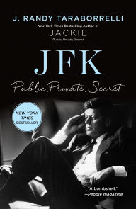Title: JFK: Public, Private, Secret, Author: J. Randy Taraborrelli