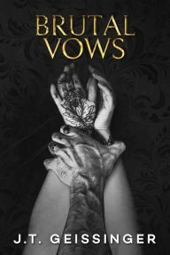 Title: Brutal Vows: Queens and Monsters Book 4, Author: J.T. Geissinger