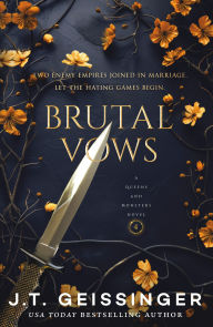 Title: Brutal Vows: Queens and Monsters Book 4, Author: J.T. Geissinger