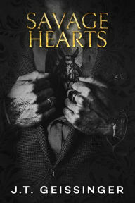 Title: Savage Hearts: Queens and Monsters Book 3, Author: J.T. Geissinger