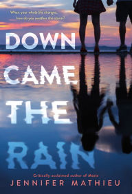 Title: Down Came the Rain, Author: Jennifer Mathieu