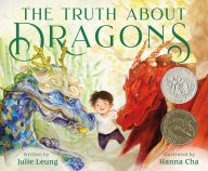 Title: The Truth about Dragons (Caldecott Honor Book), Author: Julie Leung