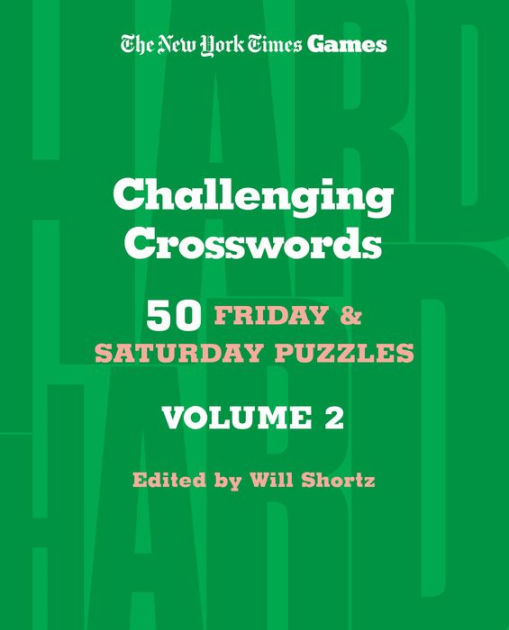 New York Times Games Challenging Crosswords Volume 2 50 Friday and