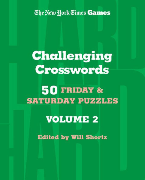 New York Times Games Challenging Crosswords Volume 2: 50 Friday and Saturday Puzzles