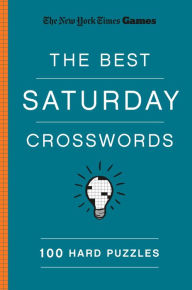Title: New York Times Games The Best Saturday Crosswords: 100 Hard Puzzles, Author: The New York Times