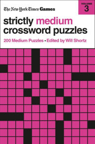 Title: New York Times Games Strictly Medium Crossword Puzzles Volume 3: 200 Medium Puzzles, Author: The New York Times