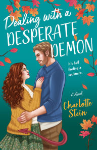 Title: Dealing with a Desperate Demon: A Novel, Author: Charlotte Stein
