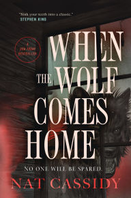 Title: When the Wolf Comes Home, Author: Nat Cassidy