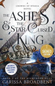 Title: The Ashes and the Star-Cursed King (Signed Book): Book 2 of the Nightborn Duet, Author: Carissa Broadbent