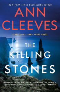 Title: The Killing Stones: A Detective Jimmy Perez Novel, Author: Ann Cleeves