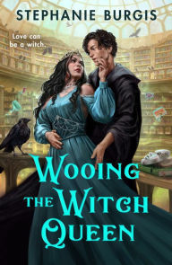 Title: Wooing the Witch Queen, Author: Stephanie Burgis
