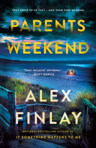 Title: Parents Weekend: A Novel, Author: Alex Finlay