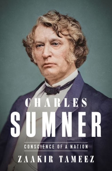 Charles Sumner: Conscience of a Nation