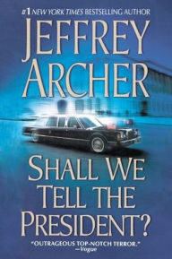 Title: Shall We Tell the President?, Author: Jeffrey Archer