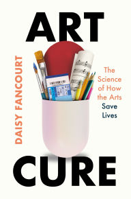 Title: Art Cure: The Science of How the Arts Save Lives, Author: Daisy Fancourt