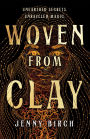 Woven From Clay: A Novel