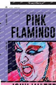 Title: Pink Flamingos: A Screenplay, Author: John Waters