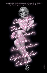 Title: Candy Darling: Dreamer, Icon, Superstar, Author: Cynthia Carr