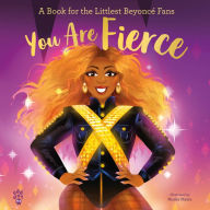 Title: You Are Fierce: A Book for the Littlest Beyoncé Fans, Author: Odd Dot