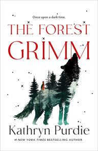 Title: The Forest Grimm, Author: Kathryn Purdie