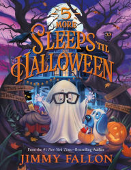 Title: 5 More Sleeps 'til Halloween, Author: Jimmy Fallon
