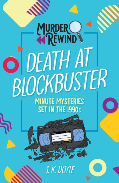Murder Rewind: Death at Blockbuster: Minute Mysteries Set in the 1990s