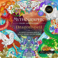 Title: Mythographic Color and Discover: Dragonspell: An Artist's Coloring Book of Magical Realms and Epic Quests, Author: Joseph Catimbang