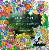 Title: Mythographic Color and Discover: Fantasy Forest: An Artist's Coloring Book of Woodland Spirits, Author: Fabiana Attanasio