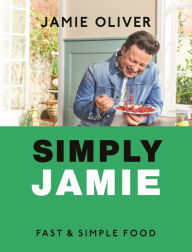 Title: Simply Jamie: Celebrate the Joy of Food [American Measurements], Author: Jamie Oliver