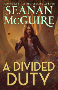 Title: A Divided Duty: An October Daye Novel, Author: Seanan McGuire