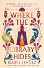 Where the Library Hides: A Novel (B&N Exclusive Edition)