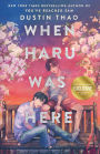 When Haru Was Here: A Novel (B&N Exclusive Edition)