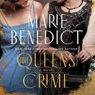 Title: The Queens of Crime: A Novel, Author: Marie Benedict