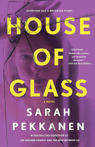 Title: House of Glass: A Novel, Author: Sarah Pekkanen