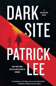 Title: Dark Site: A Sam Dryden Novel, Author: Patrick Lee