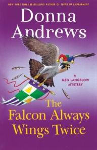Title: The Falcon Always Wings Twice: A Meg Langslow Mystery, Author: Donna Andrews
