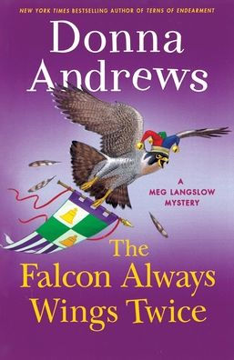 The Falcon Always Wings Twice: A Meg Langslow Mystery