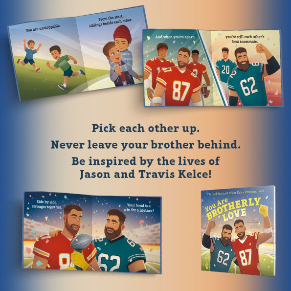 You Are Brotherly Love: A Book for the Littlest Kelce Brothers Fans