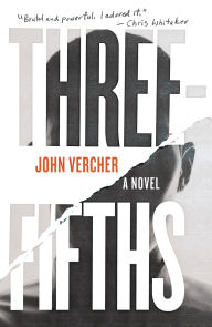 Title: Three-Fifths: A Novel, Author: John Vercher
