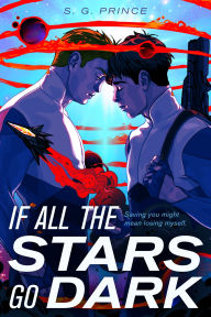 Title: If All the Stars Go Dark, Author: S. G. Prince