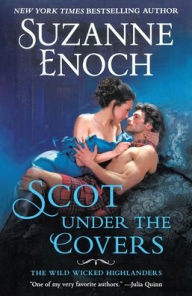 Title: Scot Under the Covers: The Wild Wicked Highlanders, Author: Suzanne Enoch