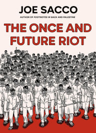 Title: The Once and Future Riot, Author: Joe Sacco