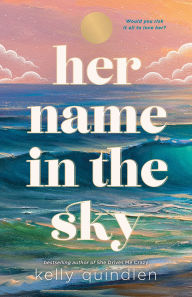 Title: Her Name in the Sky, Author: Kelly Quindlen