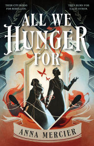 Title: All We Hunger For, Author: Anna Mercier
