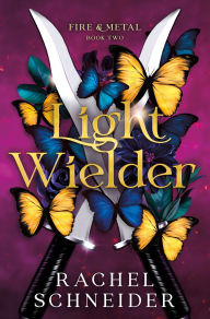Light Wielder: Fire & Metal: Book Two