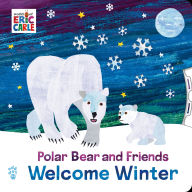 Title: Polar Bear and Friends Welcome Winter, Author: Eric Carle