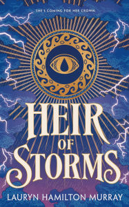 Title: Heir of Storms, Author: Lauryn Hamilton Murray